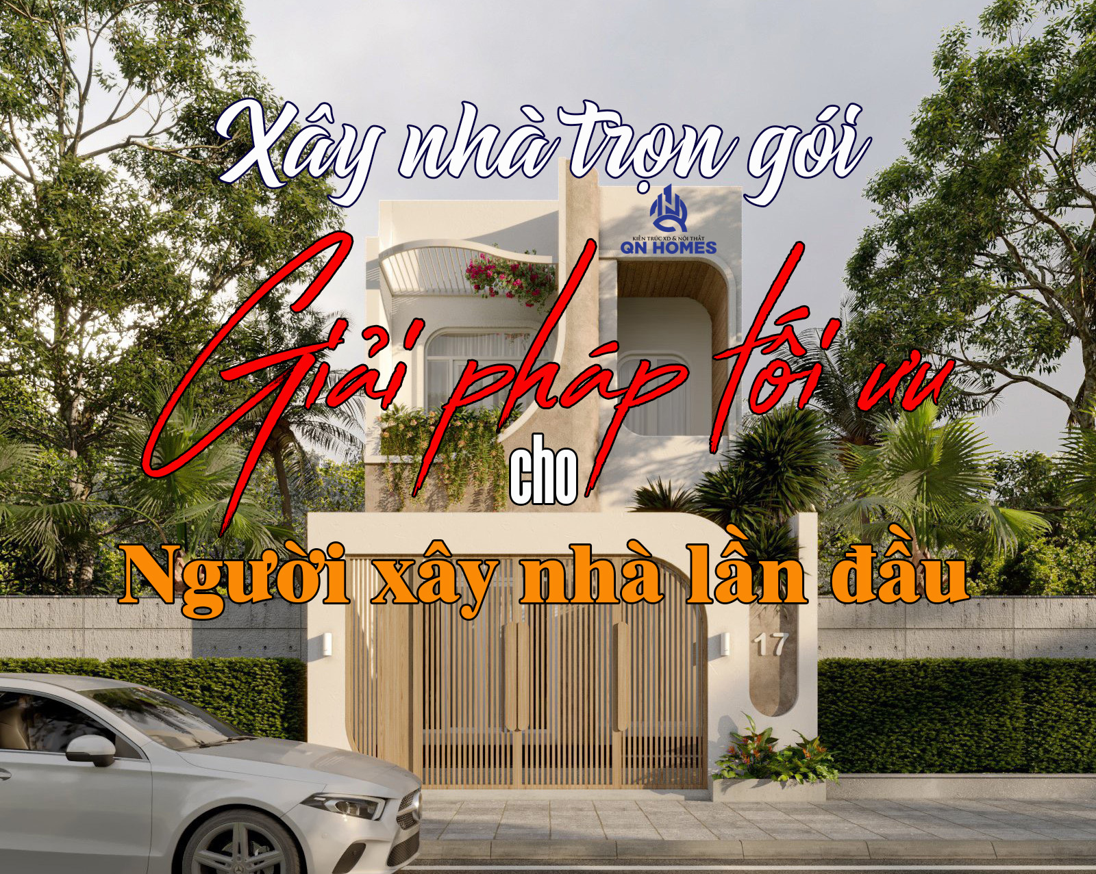 Xây nhà trọn gói Quảng Ngãi – Giải pháp tối ưu cho người xây nhà lần đầu » QN Homes nhà đẹp Quảng Ngãi